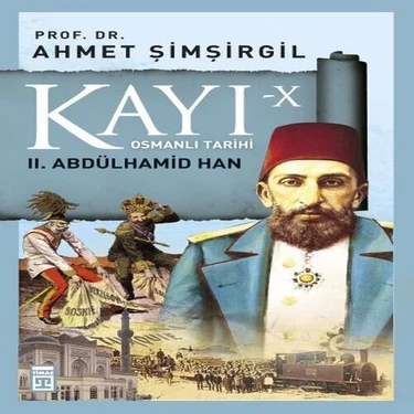 SHC4200 Osmanlı Tarihi Kayı 10 - Ii. Abdülhamid