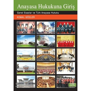 Ekin Yayınevi Anayasa Hukukuna Giriş - Kemal Gözler, Türkçe 408 Sayfa Ders