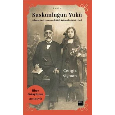 Doğan Kitap Suskunluğun Yükü Cengiz Şişman Osmanlı-Türk Dönmeleri Üzerine Derin