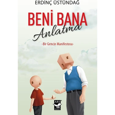 Beni Bana Anlatma Bir Gencin Manifestosu (Ciltli) - Erdinç