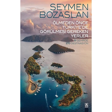 Ölmeden Önce Türkiye’de Görülmesi Gereken