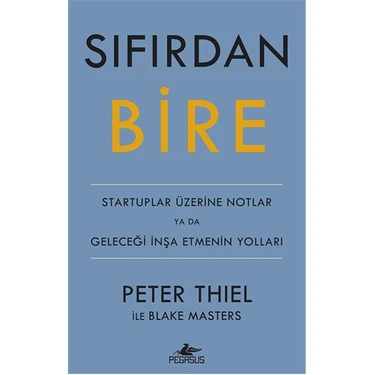 Sıfırdan Bire Startup Üzerine Notlar - Peter Thiel Blake Masters Ciltli
