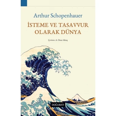 Isteme ve Tasavvur Olarak Dünya - Arthur