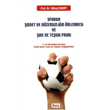 Sporda Şiddet ve Düzensizliğin Önlenmesi ve Şike ve Teşvik Primi - Süheyl