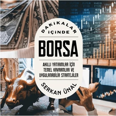 Dakikalar İçinde Borsa - Akıllı Yatırımlar İçin Temel Kavramlar ve Uygulanabilir Stratejiler -