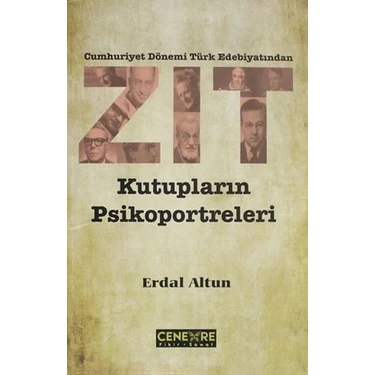 Cumhuriyet Dönemi Türk Edebiyatından Zıt Kutupların Psikoportreleri - Erdal