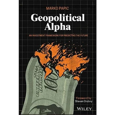 Geopolitical Alpha: An Investment Framework For Predicting The