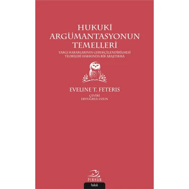 Pinhan Yayıncılık Hukuki Argümantasyonun Temelleri Eveline T. Feteris - 472 Sayfa Türkçe