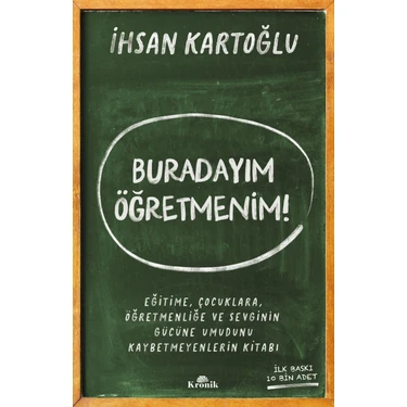 Kronik Kitap Buradayım Öğretmenim! (Imzalı) - İhsan