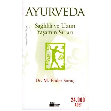 Ayurveda: Sağlıklı ve Uzun Yaşamın Sırrı - Ender