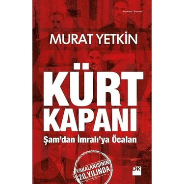 Kürt Kapanı; Şam'dan Iİmralı'ya Ocalan - Murat