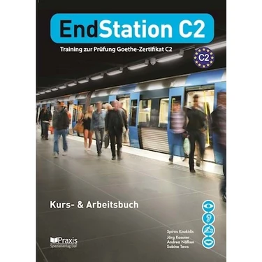 Endstatıon C2 Training Zur Prüfung Goethe Zertıfıkat C2 Kurs- & arbeitsbuch - Spiros
