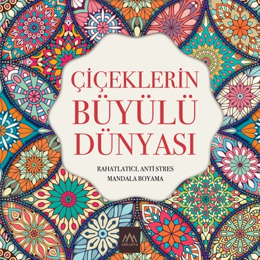 Çiçeklerin Büyülü Dünyası - Mandala